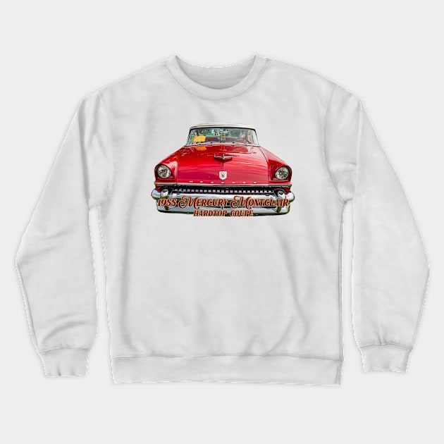 1955 Mercury Montclair Hardtop Coupe Crewneck Sweatshirt by Gestalt Imagery